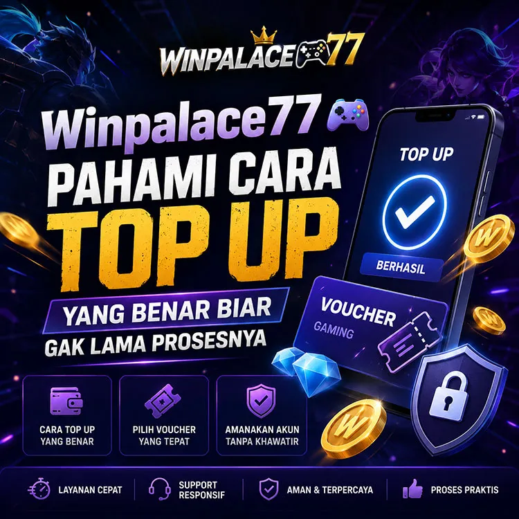 Winpalace77 🎮 Pahami Cara Top Up yang Benar Biar Gak Lama Prosesnya